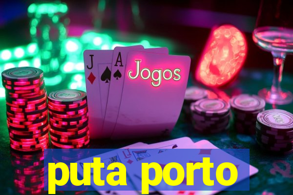 puta porto